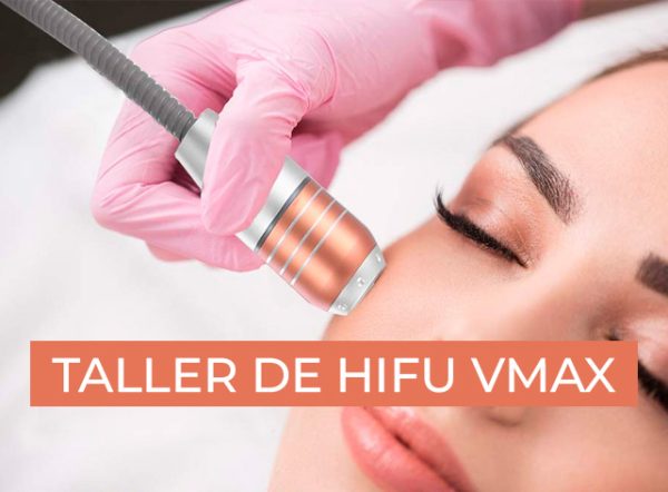 Taller de rejuvenecimiento facial con Hifu VMax